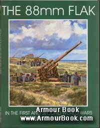 The 88mm Flak in the First and Second World Wars [Schiffer Military/Aviation History]