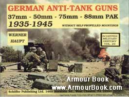German Anti-tank Guns: 37mm-50mm-75mm-88mm PAK 1935-1945 [Schiffer Military History №24]