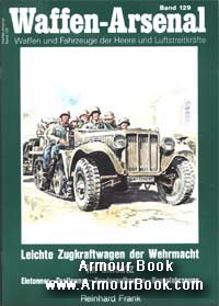 Leichte Zugkraftwagen der Wehrmacht im Einsatz [Waffen-Arsenal 129]