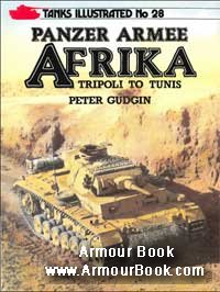 Panzer armee afrika - Tripoli to Tunis [Arms and Armour tanks illustrated 028]