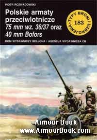 Polskie armaty przeciwlotnicze 75 mm wz. 36.37 oraz 40 mm Bofors [Typy broni i uzbrojenia 183]