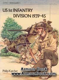 US 1st Infantry Division 1939-45 [Osprey Vanguard 3]