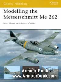Modelling the Messerschmitt Me 262 [Osprey Modelling 12]