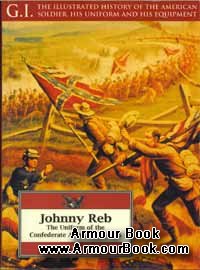 Johnny Reb: The Uniform of the Confederate Army 1861-1865 [G.I.Series 05]