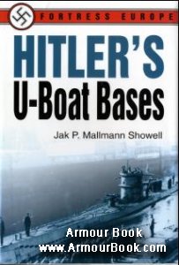 Hitler’s U-Boat Bases [Fortress Europe]