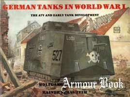 German Tanks in World War I: The A7V and Early Tank Development [Schiffer Publishing]