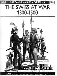 The Swiss at War 1300-1500 [Osprey - Men-at-Arms 094]