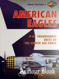 American Eagles.P-47 Thunderbolt units of the Eight Air Forces [USAAF Colours №3]