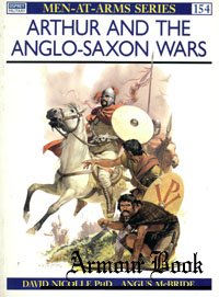 Arthur and the Anglo-Saxon Wars [Osprey - Men-at-Arms 154]