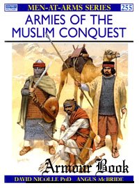 Armies of the Muslim Conquest [Osprey - Men-at-Arms 255]
