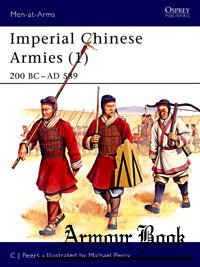 Imperial Chinese Armies (1) 200 BC-AD 589 [Osprey - Men-at-Arms 284]