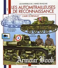 Les Automitrailleuses de Reсonnaissance (Tome 1): L’ARM Renault Modele 1933 Type VM [Histoire & Collections]