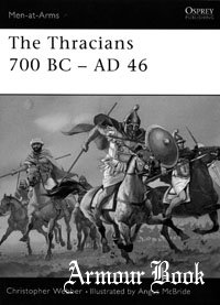 The Thracians 700 BC - AD 46 [Osprey - Men-at-Arms 360]