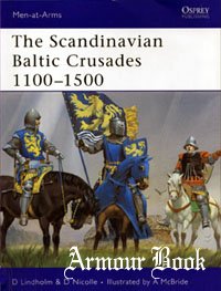 The Scandinavian Baltic Crusades 1100-1500 [Osprey - Men-at-Arms 436]