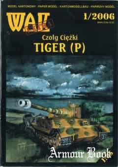 Czolg  ciezki “Tiger” (P) (Танк тяжелый «Тигр», версия Порше ) [WAK 2006-1 extra]