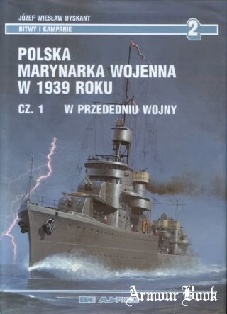 Polska Marynarka Wojenna w 1939 roku. Cz.1 [AJ-Press Bitwy i Kampanie 002]