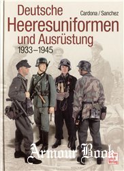Deutsche Heeresuniformen und Ausrustung 1933-1945 [Motorbuch Verlag]