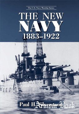 The New Navy 1883-1922 [The U.S. Navy Warship Series]