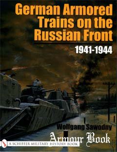 German Armored Trains on the Russian Front 1941-1944 [Schiffer Military History]