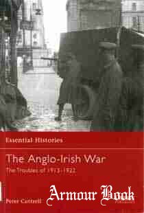 The Anglo-Irish War. The Troubles of 1913-1922 [Osprey - Essential Histories 065]