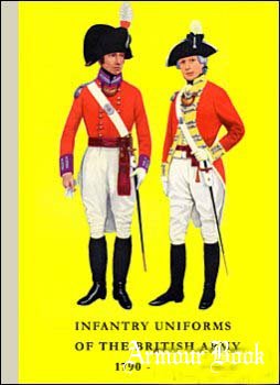 Infantry Uniforms of the British Army 1790-1846 [Hugh Evelyn]