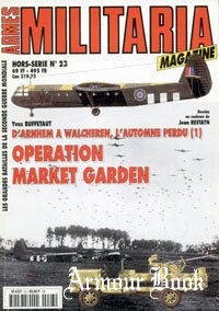 D’Arnhem A Walcheren L’Automne Perdu (1) Operation Market Garden [Armes Militaria Magazine Hors-Serie 23]