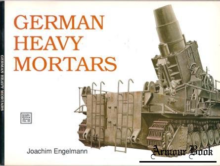 German Heavy Mortars [Schiffer Military History №39]