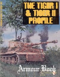 The Tiger I & Tiger II Profile [Schiffer Military History Book]