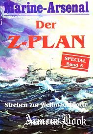 Der Z-Plan Streben zur Weltmachtflotte [Marine-Arsenal Special Band 05]