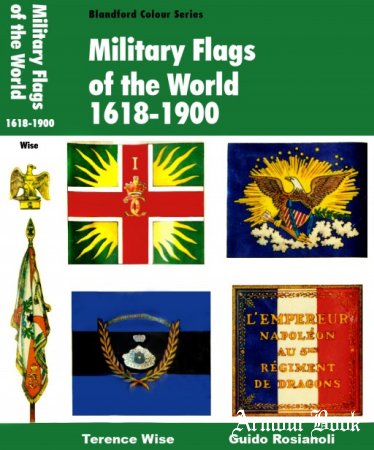 Military Flags of the World 1618 - 1900 [Blandford Press]