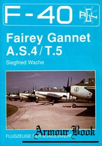 Fairey Gannet A.S.4/T.5 [ F-40 Flugzeuge Der Bundeswehr 14]