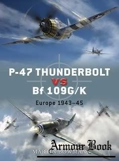 P-47 Thunderbolt vs Bf-109G-K Europe 1943-45 [Osprey Duel 11]