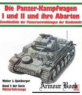 Die Panzerkampfwagen I und II und ihre Abarten [Militarfahrzeuge №02]