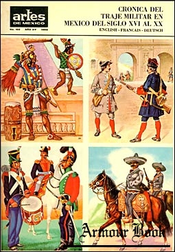 Cronica del Traje Militar en Mexico del Siglo XVI al XX [Artes de Mexico №102]