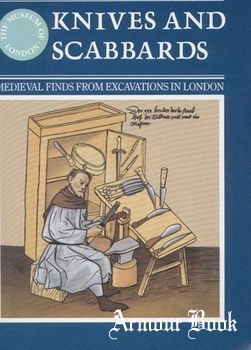 Knives and Scabbards. Medieval Finds from Excavations in London [Stationery Office Books]
