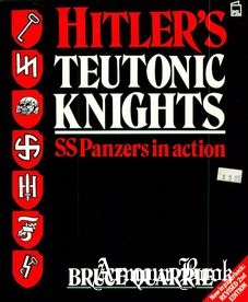 Hitler’s Teutonic Knights: SS Panzers in Action [Patrick Stephens]