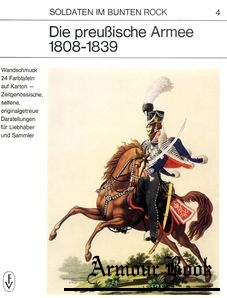 Die Preussische Armee 1800-1839 [Soldaten im Bunten Rock 4]