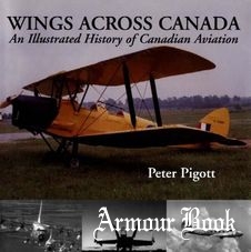 Wings Across Canada.An Illustrated History of Canadian Aviation