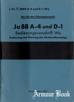 Ju-88 A-4 und D-l Bedienungsvorschrift - Wa Bedienung und Wartung der Schu&#223;waffenanlage