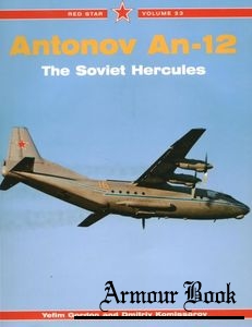 Antonov An-12: The Soviet Hercules [Red Star 33]