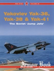 Yakovlev Yak-36, Yak-38 & Yak-41: The Soviet "Jump Jets" [Red Star №36]