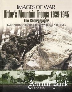 Hitler’s Mountain Troops 1939-1945.The Gebirgsjager [Images of War]