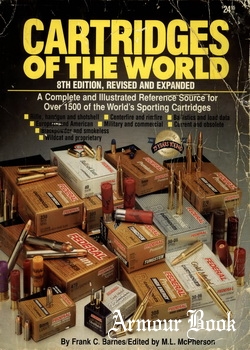 Cartridges of the World: A Complete and Illustrated Reference Source for over 1500 of the World's Sporting Cartridges
