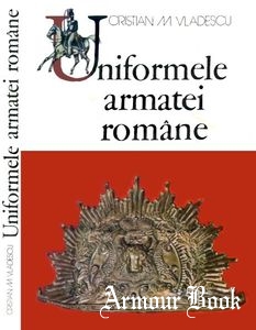 Uniformele Armatei Romane [Editura Meridiane]