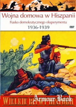 Wojna domowa w Hiszpanii 1936-39 Fiasko demokratycznego eksperymentu [Osprey PL WBH 035]
