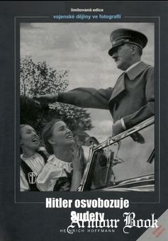 Hitler Osvobozuje Sudety [Nase Vojsko]