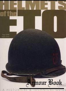 Helmets of the ETO: A Historical & Technical Guide [Histoire & Collections]