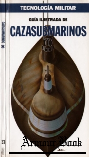 Guia Ilustrada de Cazasubmarinos I [Tecnologia Militar №33]