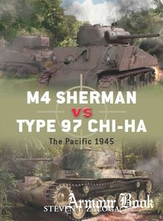 M4 Sherman vs Type 97 Chi-Ha. The Pacific 1945 [Osprey Duel 43]