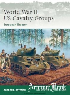 World War II US Cavalry Groups: European Theater [Osprey Elite 129]